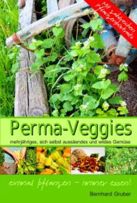 Perma-Veggies - einmal pflanzen, immer ernten!