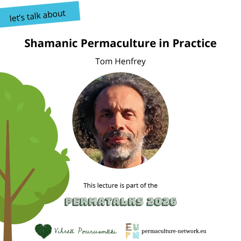 PermaTalks - Tom Henfrey - Shamanic Permaculture in Practice